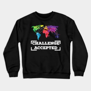 TRAVELING: Challenge Accepted Crewneck Sweatshirt